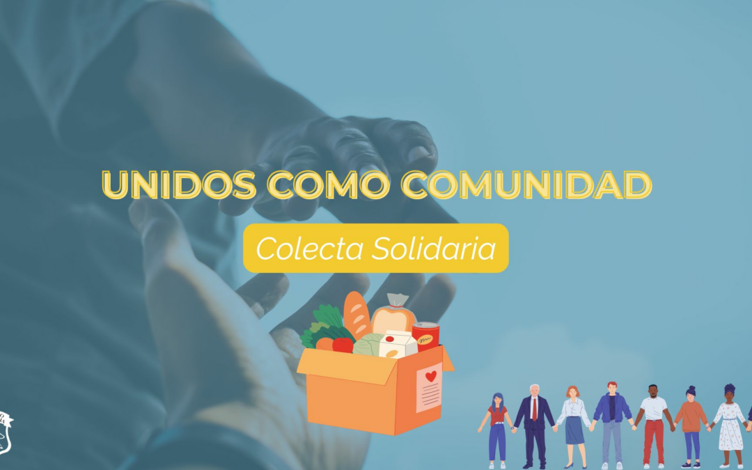 Unidos como Comunidad “Colecta Solidaria”