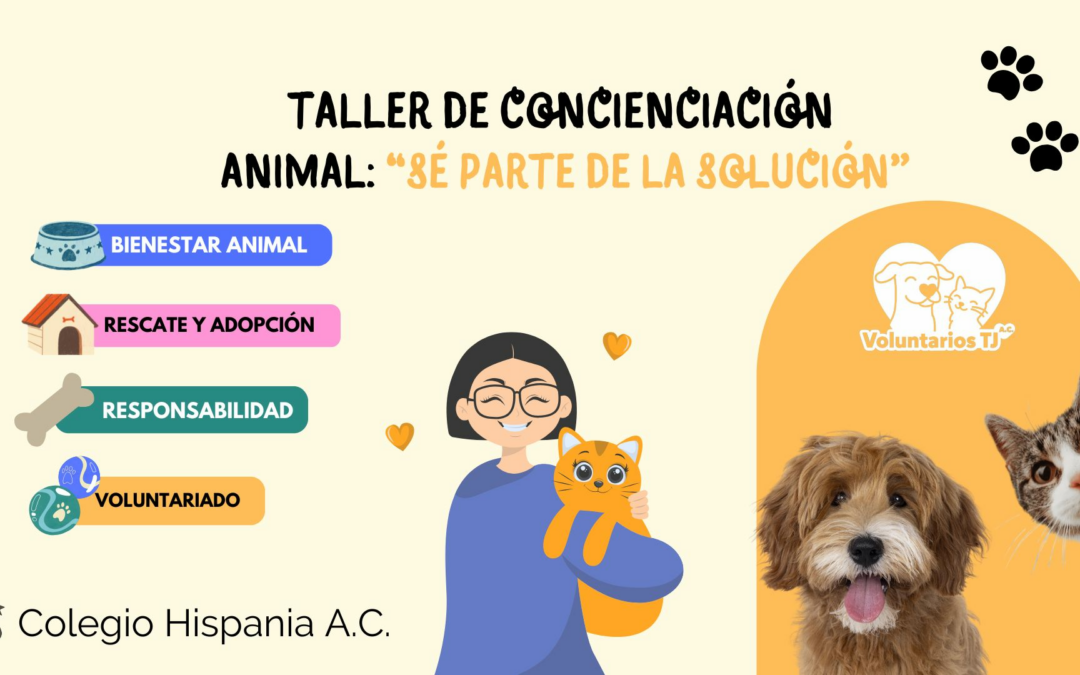 Taller de Concienciación Animal: “Sé parte de la solución”